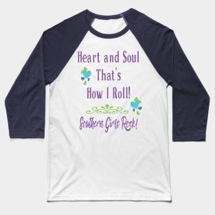 Southern Girls Rock -  Heart and Soul Baseball T-Shirt